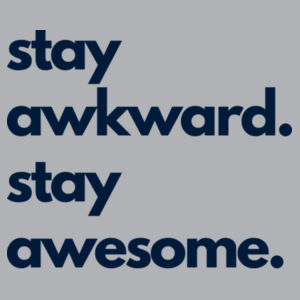 Stay Awkward Tee Design