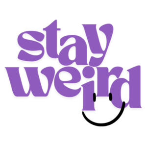 Stay Weird Tee Design