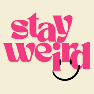Stay Weird Hoodie Design