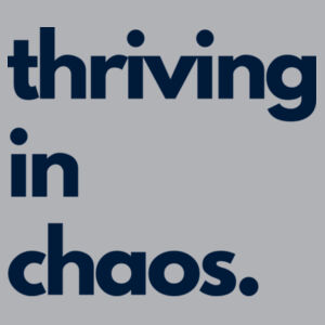 Thriving in Chaos Tee Design